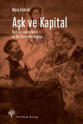 Icon image Aşk ve Kapital: Karl ile Jenny Marx ve Bir Devrimin Doğuşu