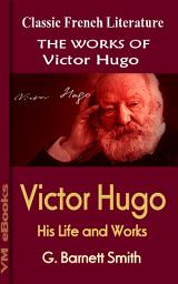Icon image Victor Hugo, His Life and Works: Works Of Hugo