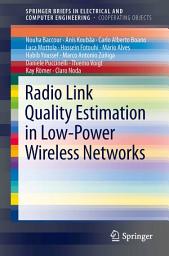 Icon image Radio Link Quality Estimation in Low-Power Wireless Networks