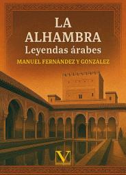 Icon image La Alhambra: Leyendas árabes
