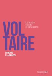 Icon image Voltaire: La ironía contra el fanatismo