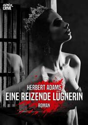 Icon image EINE REIZENDE LÜGNERIN: Der Krimi-Klassiker!