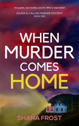Icon image When Murder Comes Home: A Scottish Murder Mystery