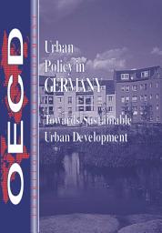Icon image Urban Policy in Germany Towards Sustainable Urban Development: Towards Sustainable Urban Development