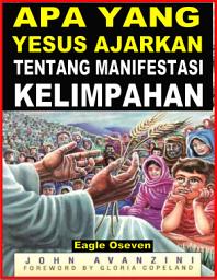 Icon image Apa Yang Yesus Ajarkan Tentang Manifestasi Kelimpahan: John Avanzini