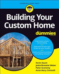 Icon image Building Your Custom Home For Dummies: Edition 2