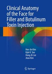 Icon image Clinical Anatomy of the Face for Filler and Botulinum Toxin Injection