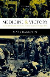 Icon image Medicine and Victory: British Military Medicine in the Second World War