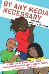 Icon image By Any Media Necessary: The New Youth Activism