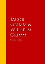 Icon image Cuentos - Obras de los Hermanos Grimm: Biblioteca de Grandes Escritores