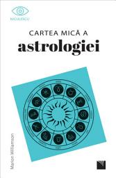 Icon image Cartea mică a astrologiei