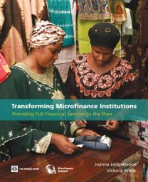 Icon image Transforming Microfinance Institutions: Providing Full Financial Services to the Poor
