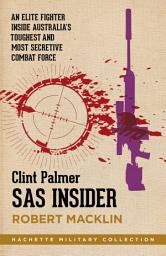 Icon image SAS Insider: An elite SAS fighter on life in Australia's toughest and most secretive combat unit