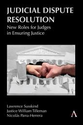 Icon image Judicial Dispute Resolution: New Roles for Judges in Ensuring Justice