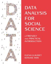 Icon image Data Analysis for Social Science: A Friendly and Practical Introduction