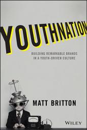 Icon image YouthNation: Building Remarkable Brands in a Youth-Driven Culture
