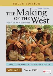 Icon image The Making of the West, Value Edition, Volume 2: Peoples and Cultures, Edition 7
