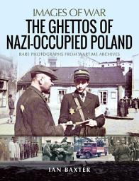 Icon image The Ghettos of Nazi-Occupied Poland