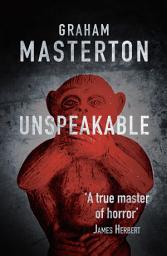 Icon image Unspeakable: dark horror from a true master