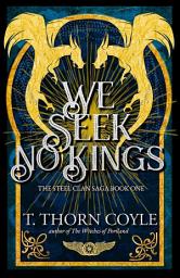 Icon image We Seek No Kings: a Post Apocalyptic Romantic Epic Fantasy