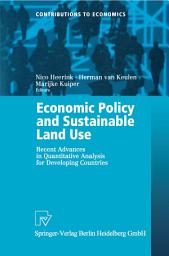 Icon image Economic Policy and Sustainable Land Use: Recent Advances in Quantitative Analysis for Developing Countries