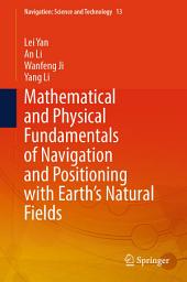 Icon image Mathematical and Physical Fundamentals of Navigation and Positioning with Earth's Natural Fields