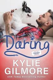 Icon image Daring: An Opposites Attract Romantic Comedy (Unleashed Romance, Book 7)