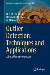 Icon image Outlier Detection: Techniques and Applications: A Data Mining Perspective