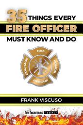 Icon image 35 Things Every Fire Officer Must Know and Do