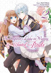 Icon image The Emperor's Lady-in-Waiting Is Wanted as a Bride (Manga)