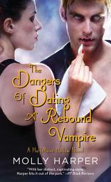 Icon image The Dangers of Dating a Rebound Vampire