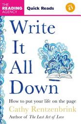 Icon image Write It All Down: How to Put Your Life on the Page (Quick Reads 2025)