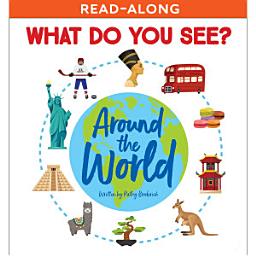Icon image What Do You See? Around the World Read-Along