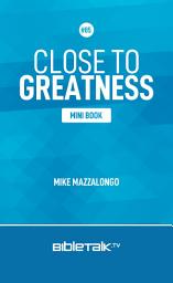 Icon image Close to Greatness
