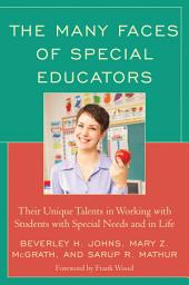 Icon image The Many Faces of Special Educators: Their Unique Talents in Working with Students with Special Needs and in Life