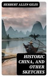 Icon image Historic China, and Other Sketches