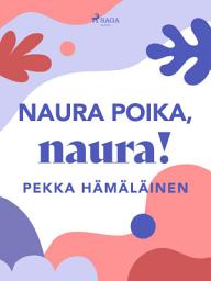Icon image Naura poika, naura!