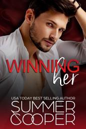 Icon image Winning Her: A Billionaire Boss First Love Romance