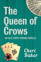 Icon image The Queen of Crows: An Ellie Tappet Prequel Novella