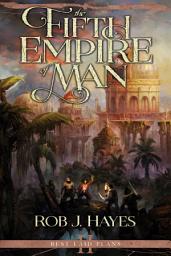 Icon image The Fifth Empire of Man: Best Laid Plans #2