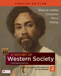 Icon image A History of Western Society, Concise Edition, Volume 2: Edition 14
