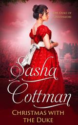 Icon image Christmas with the Duke: A Regency Historical Romance