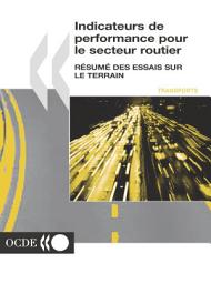 Icon image Indicateurs de performance pour le secteur routier Résumé des essais sur le terrain: Résumé des essais sur le terrain