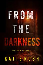 Icon image From The Darkness (A Dirk King FBI Suspense Thriller—Book 3)