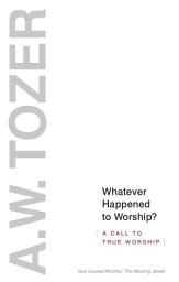 Icon image Whatever Happened to Worship?: A Call to True Worship, Edition 2