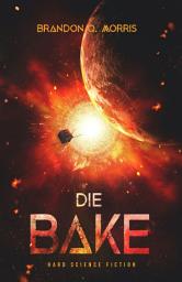 Icon image Die Bake: Hard Science Fiction