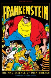 Icon image Frankenstein: The Mad Science of Dick Briefer