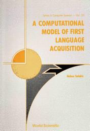 Icon image A Computational Model of First Language Acquisition