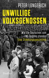 Icon image Unwillige Volksgenossen: Wie die Deutschen zum NS-Regime standen. Eine Stimmungsgeschichte