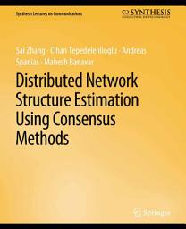 Icon image Distributed Network Structure Estimation Using Consensus Methods